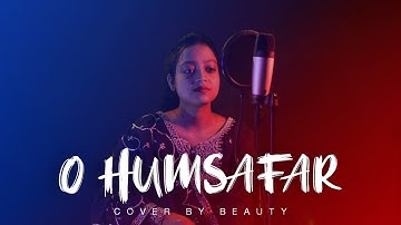 O humsafar cover by beauty | O humsafar female version | O humsafar cover song