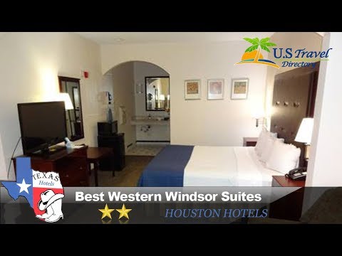 Best Western Windsor Suites - Houston Hotels, Texas