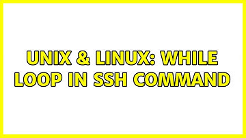 Unix & Linux: While loop in ssh command (2 Solutions!!)