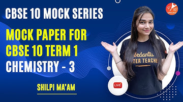 CBSE Class 10 Term 1 Chemistry Mock Paper 2021🧐[MCQs Paper3 ] Sample Paper with Answers | Shilpi Mam