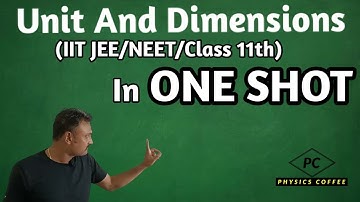 Unit And Dimensions In One Shot IIT JEE/NEET/11th | Physics Coffee | NP Singh