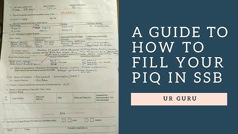 How to fill your PIQ form in SSB.