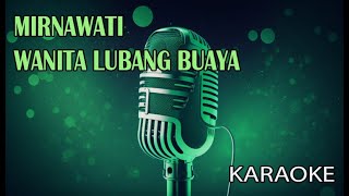 Mirnawati Wanita Lubang Buaya Karaoke