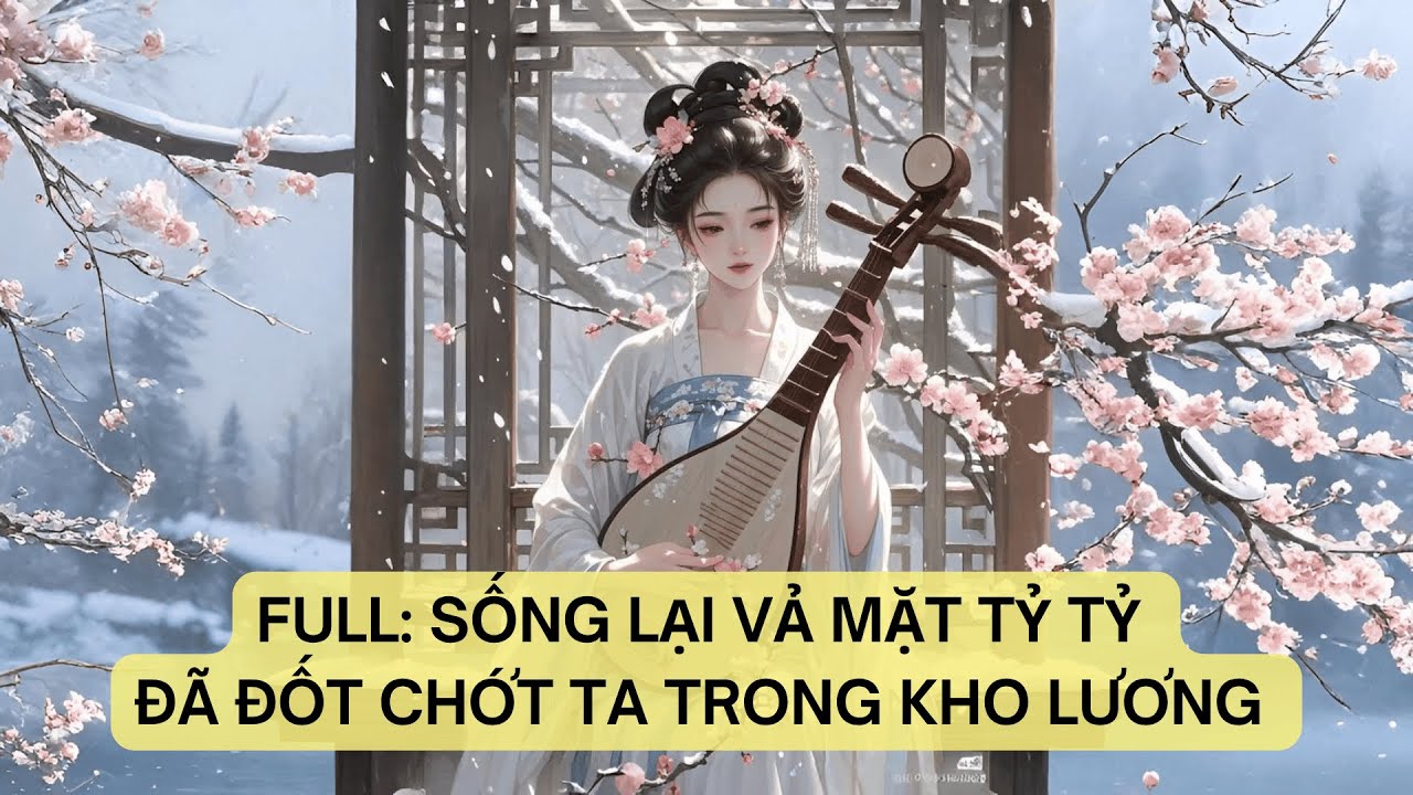 FULL: SỐNG LẠI VẢ MẶT TỶ TỶ ĐÃ ĐỐT CHỚT TA TRONG KHO LƯƠNG