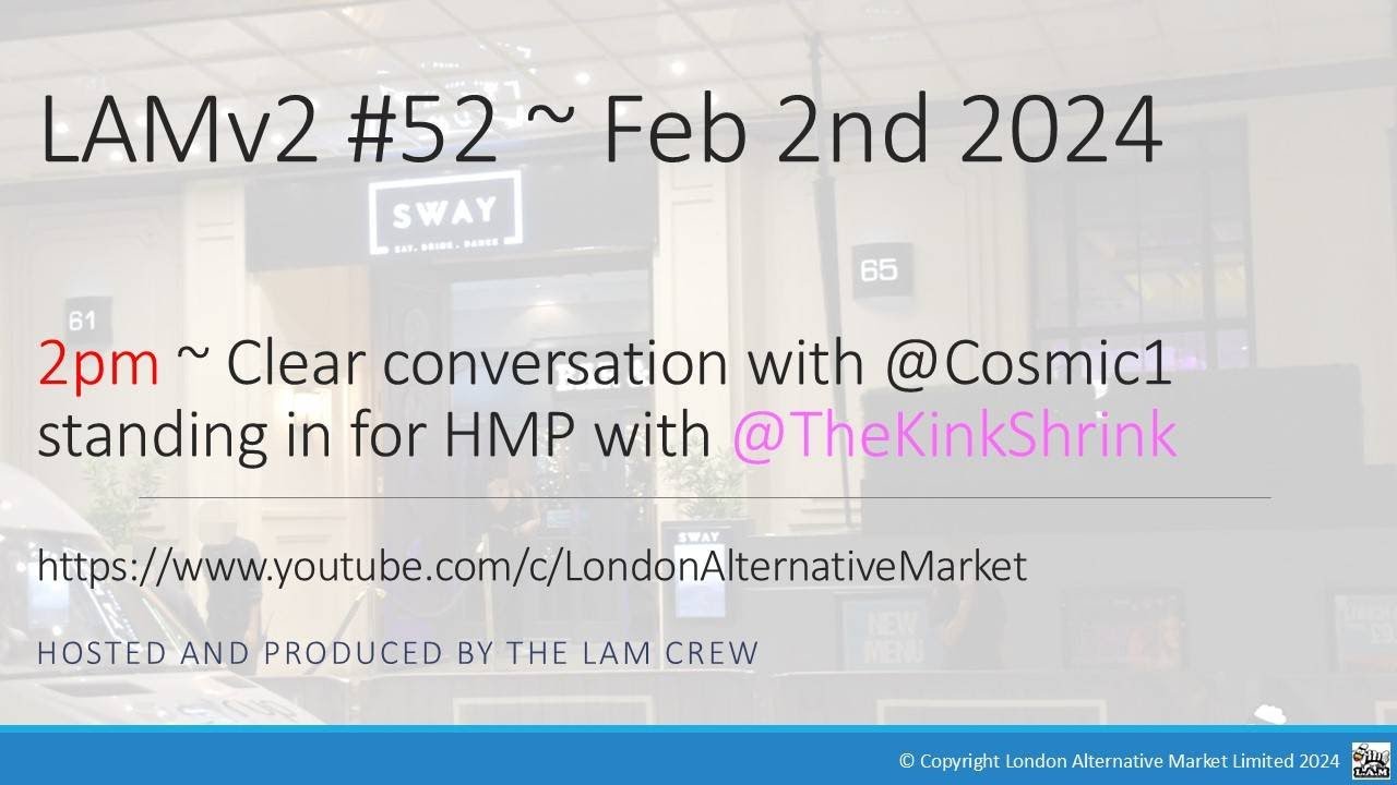 LAM 2pm 2nd Feb 2025 - Clear conversation with @Cosmic1