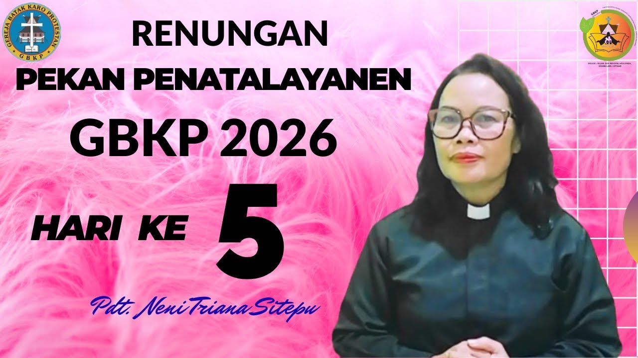 RENUNGAN PEKAN PENATALAYANEN GBKP 2026 HARI KE 5 ( LIMA )