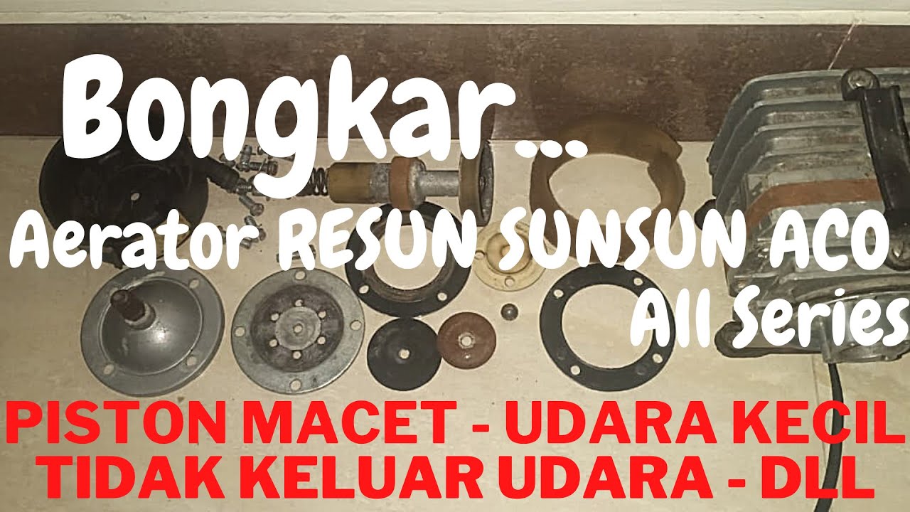 Bongkar Aerator Resun Sunsun ACO All Series dan cara memperbaiki segala kendala
