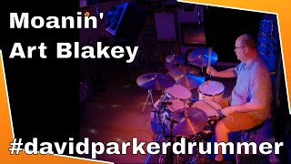 The Ultimate Jazz Drum Cover: Moanin' by Art Blakey | David Parker Drummer