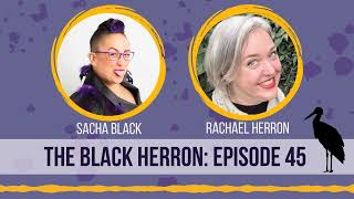 The Black Herron: Episode 45
Hello Rebels and welcome to fireside chat number forty-one between Rachael Herron and I.
To find out more about Rachael, you can listen to her show “How Do You Write” https://howdoyouwrite.net/ or visit her website http://rachaelherron.com/
*
If you haven’t read The Anatomy of a Best Seller, what are you waiting for? Grab my latest craft book and start deconstructing so you can write your own best seller today: https://www.books2read.com/tab
Join me on Instagram: https://www.instagram.com/sachablackauthor/
Rebel Author Merch Store:
https://www.redbubble.com/people/rebelauthor/shop
Read The Anatomy of Prose here: https://books2read.com/anatomyofprose
Read 13 Steps to Evil: How to Craft Superbad Villains here: https://books2read.com/13stepstoevil
Read 10 Steps to Hero: How to Craft a Kickass Protagonist here: https://books2read.com/10stepstohero
Read 8 Steps to Side Characters: How to Craft Supporting Roles with Intention, Purpose, and Power here: https://books2read.com/sidecharacters
Read The Anatomy of a Best Seller: 3 Steps to Deconstruct Winning Books and Teach Yourself Craft here: https://books2read.com/tab The Black Herron: Episode 45