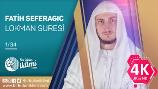 Lokman Suresi 1/34 - Fatih SEFERAGIC - Best Quran Tilawat