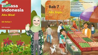 (Part 1) Bahasa Indonesia Kelas 1 SD Bab 7 :  Aku Ingin || Kurikulum Merdeka