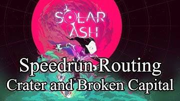 Solar Ash: Speedrun Routing - Reaching Ironroot Basin in 17 minutes IGT