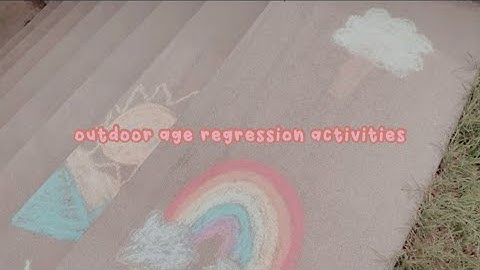 outdoor age regression activities! sfw age regression/dreaming