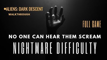 Nightmare Difficulty - Aliens Dark Descent - Walkthrough - Part 33