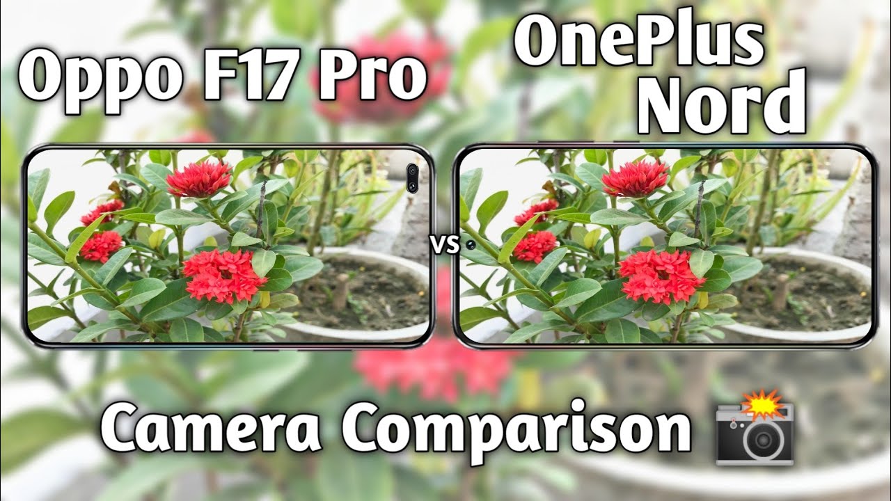 Opo F17 Pro vs OnePlus Nord Camera Test Comparison