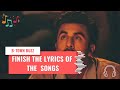 Finish the lyrics challenge bollywood songs