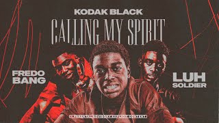 Kodak Black  Calling My Spirit Remix (ft. Luh Soldier and Fredo Bang)