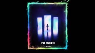 Fear Rezbirth ✘ Alfredo Mix ✘