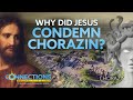 Pourquoi jsus atil condamn chorazin   connexions blp chorazin
