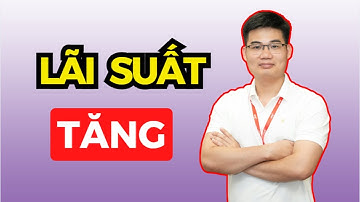 LÃI SUẤT TĂNG VÀ ĐÁY THỊ TRƯỜNG