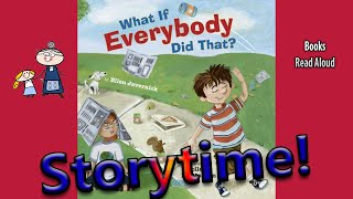 WHAT IF EVERYBODY DID THAT? Read Aloud ~ Read A Long Books ~ Storytime by Grandma's House 42,627 views 1 year ago 8 minutes, 44 seconds