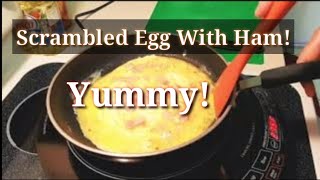 Scrambled Eggs with Ham!