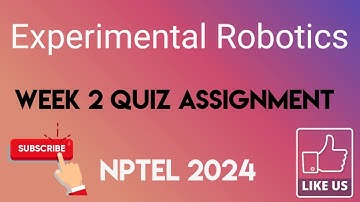 Experimental Robotics Week 2 Quiz Assignment Solution | NPTEL 2024 | SWAYAM