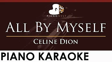 Celine Dion - All By Myself - HIGHER Key (Piano Karaoke Instrumental)