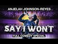 Anjelah johnsonreyes say i wont  full special