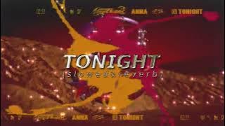 ANNA - TONIGHT (slowed & reverb)
