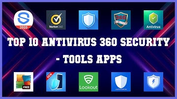 Top 10 Antivirus 360 Security Android Apps