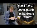 ET 8550 greeting cards - using different types of card and how they affect quality