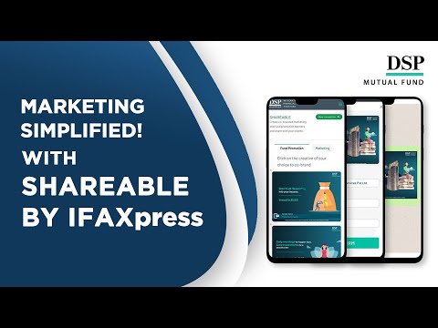 All-new Shareable feature on IFAXpress | DSP Mutual Fund | For MF Distributors Only