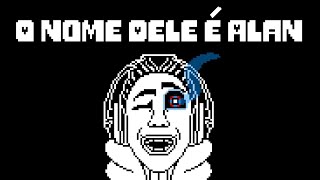 O NOME DELE É ALAN ♫ (Megalovania Remix)