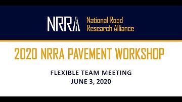 Flexible Team Meeting, June 3 | 2020 NRRA Pavement Workshop