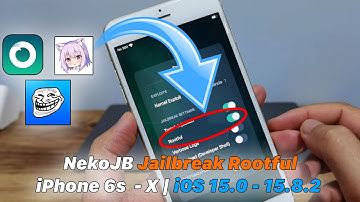 Hướng Dẫn NekoJB Jailbreak Rootful iPhone 6s - iPhone X | iOS 15.0 - iOS 15.8.2