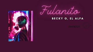 [Letra+Vietsub] Fulanito - Becky G, El Alfa