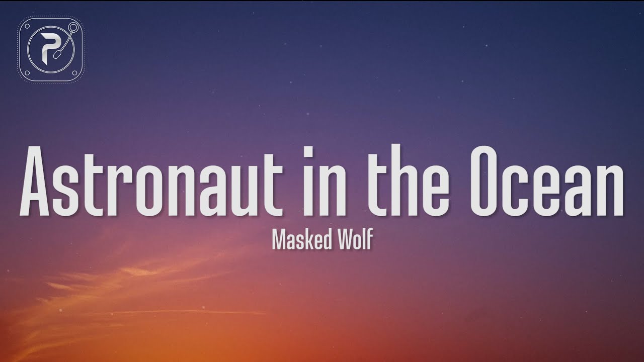 Astronaut In The Ocean Clean Lyrics One Hour - LYCIKA