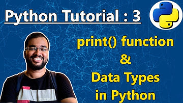 Python Tutorial 3 - print() function and data types in python