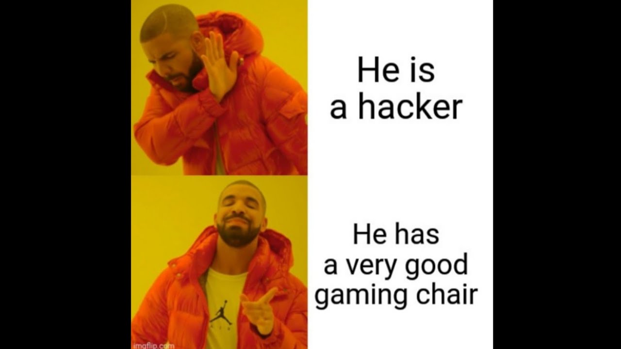 Hacker Nah He Just Has A Good Gaming Chair YouTube