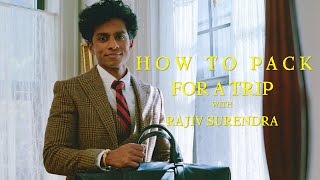 How To Pack For A Trip With Rajiv Surendra
