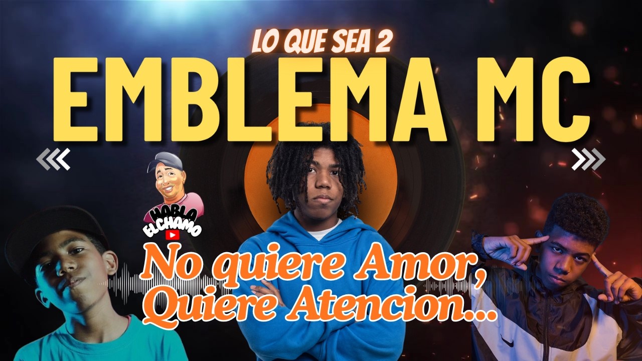Nadie en el rap habla del amor así | EMBLEMA MC Lo que sea 2 — Verso a verso /Habla el Chamo