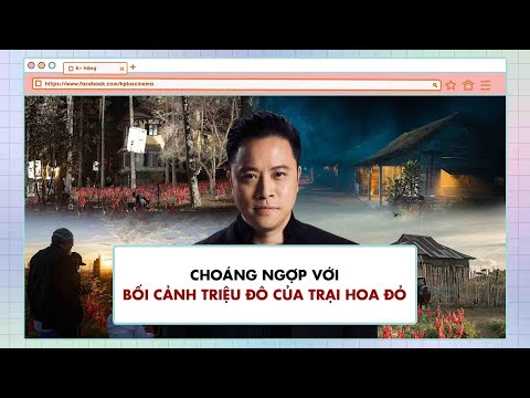 Video [K HÓNG] Choáng Với Bối Cảnh Triệu Đô Phim Trại Hoa Đỏ... - youtube
