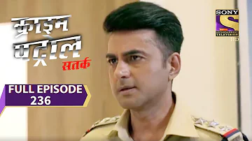 Crime Patrol Satark Season 2 - क्राइम पेट्रोल सतर्क - दरिंदे -  Episode 236- Full Episode