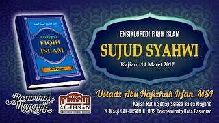 Ensiklopedi Fiqh Islam - SUJUD SYAHWI | Ust. Abu Hafizhah Irfan, MSI