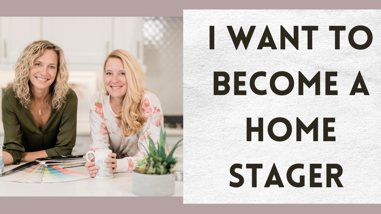 I Want To Become a Home Stager!