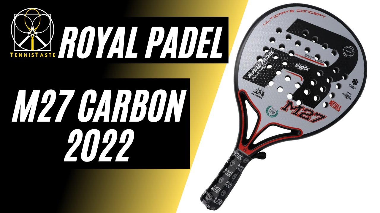 Exención por favor no lo hagas licencia Royal Padel M27 CARBON 2022 | Qualità, sostanza e giocabilità rara per una  top di gamma. - YouTube