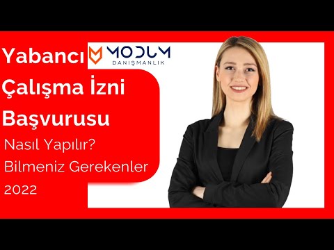 Yabancı Çalışma İzni Başvurusu Nasıl Yapılır? | Bilmeniz Gerekenler | 2022