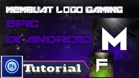 Cara Membuat Epic Logo Gaming Di Android (Ps Touch) | Tutorial #5