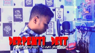 Derpenti Deit || Demetrio || Cover Ardho Reyz